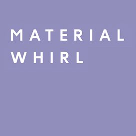 Material Whirl